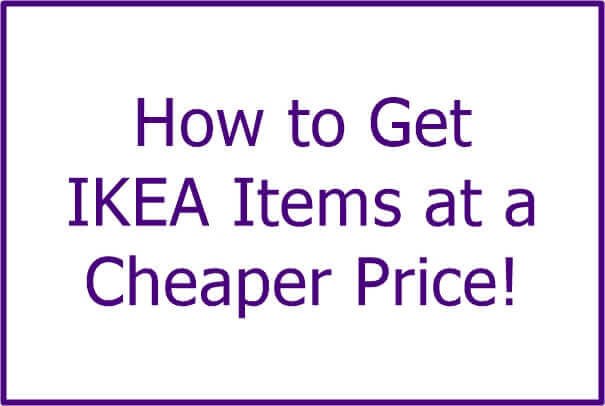 How to Get IKEA Items at a Cheaper Price